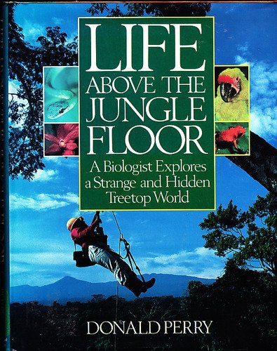 Life Above the Jungle Floor Don Perry.jpg