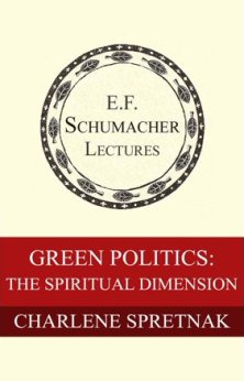 The Spiritual Dimension of Green Politics by Charlene Spretnak - EF Schumacher Lectures.jpeg
