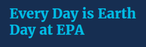 Every Day is Earth Day at EPA.png